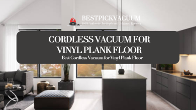 Photo of Effortless Cleaning with Cordless Vacuum for Vinyl Plank Floor 2024 – Buying Guide