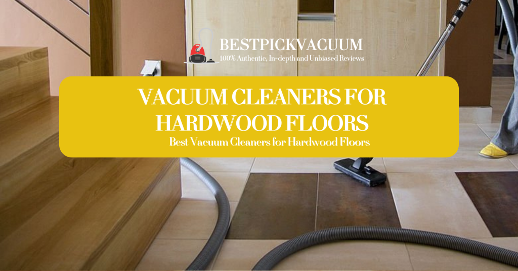 vacuum cleaners for hardwood floors