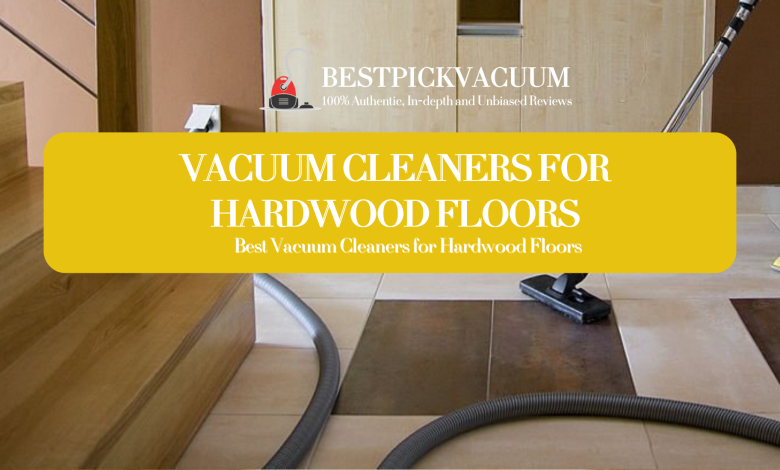 vacuum cleaners for hardwood floors