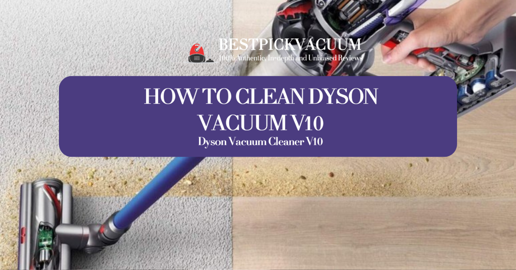 how to clean dyson vacuum v10