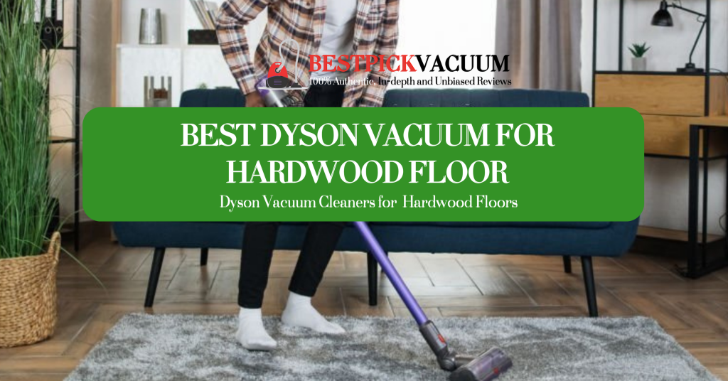best dyson vacuum for hardwood floor