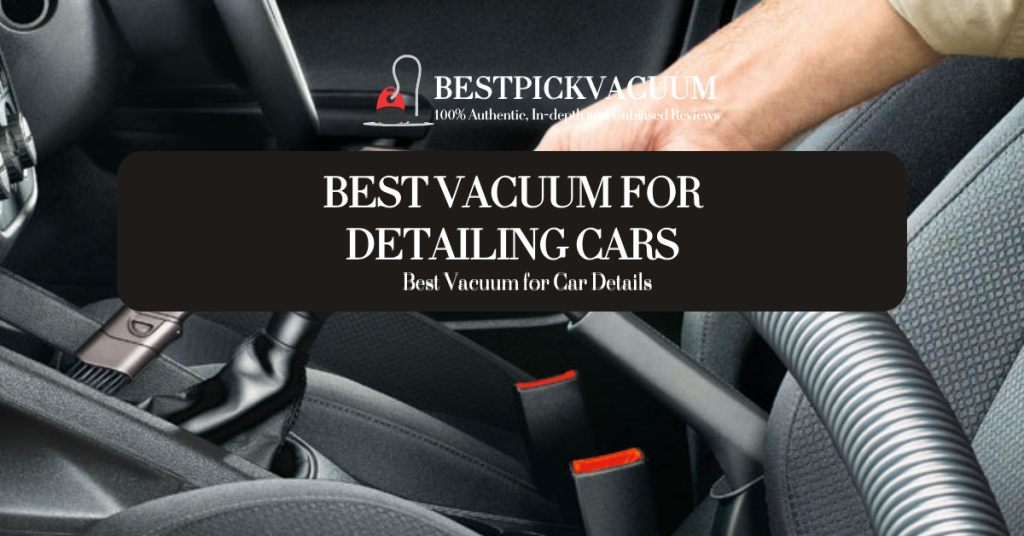 best vacuum for detailing cars