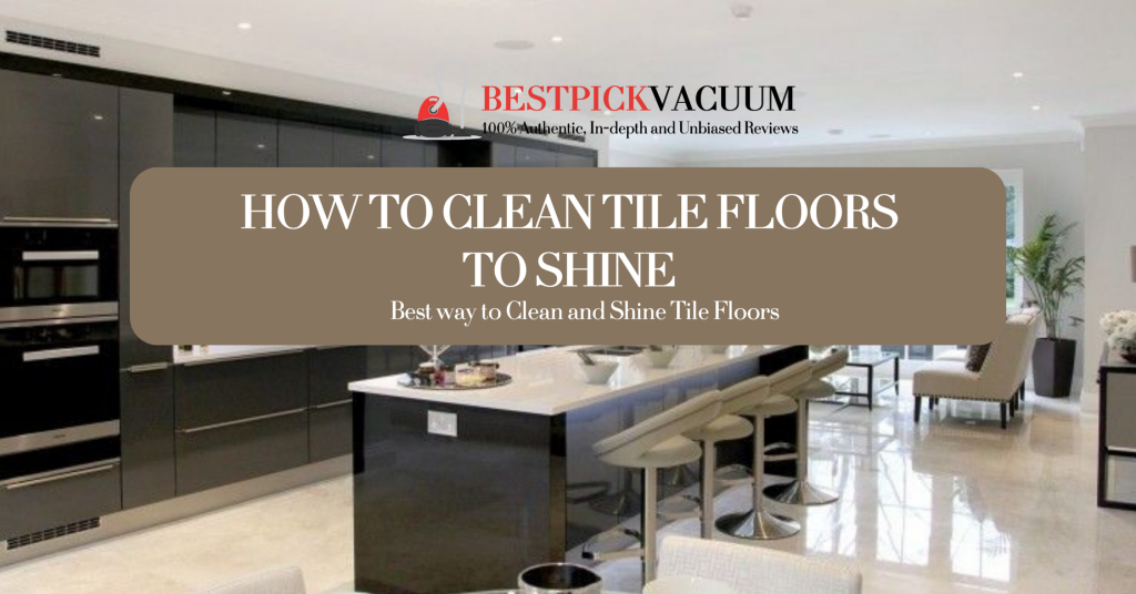 how to clean tile floors to shine