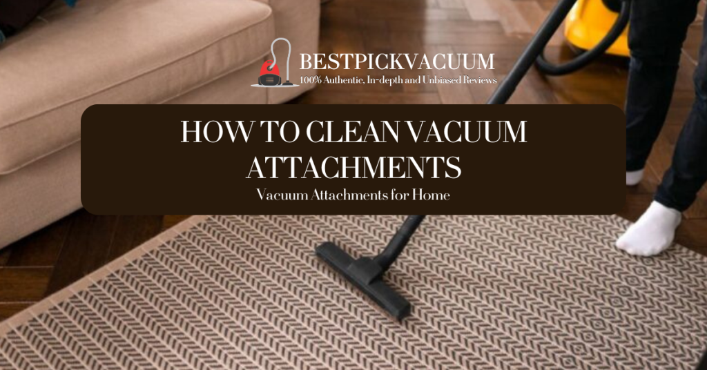 how to clean vacuum attachments